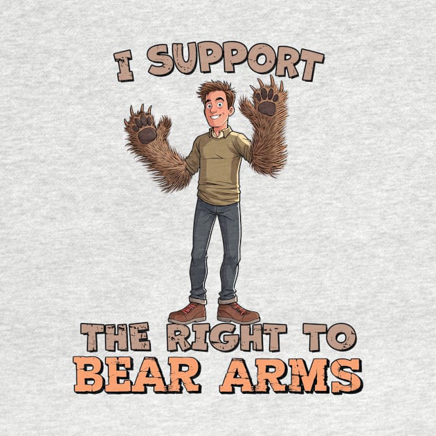 I Support the Right to Bear Arms by TerraShirts